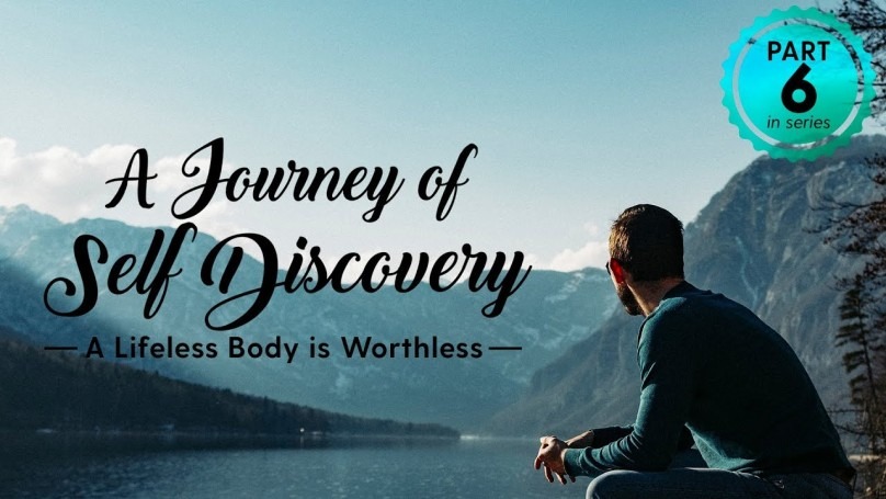 A Lifeless Body is Worthless A Lifeless Body is Worthless