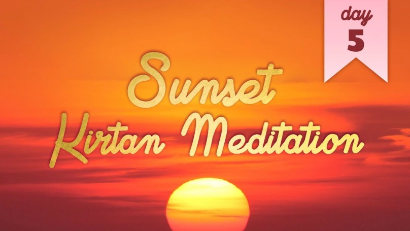 Sunset Kirtan Meditation: Day 5