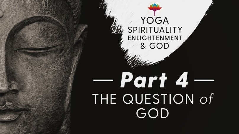 Part 4 - The Question of God Part 4 - The Question of God