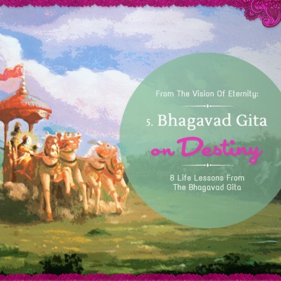 Part 5: Bhagavad-Gita on Destiny